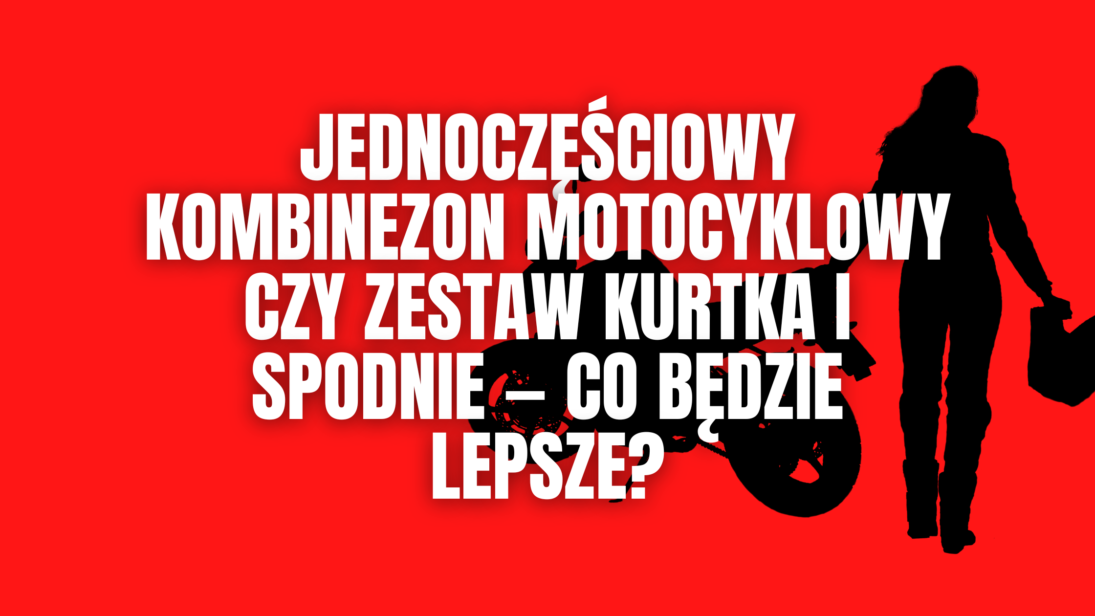 Jednoczęściowy kombinezon motocyklowy czy zestaw kurtka i spodnie — co będzie lepsze?